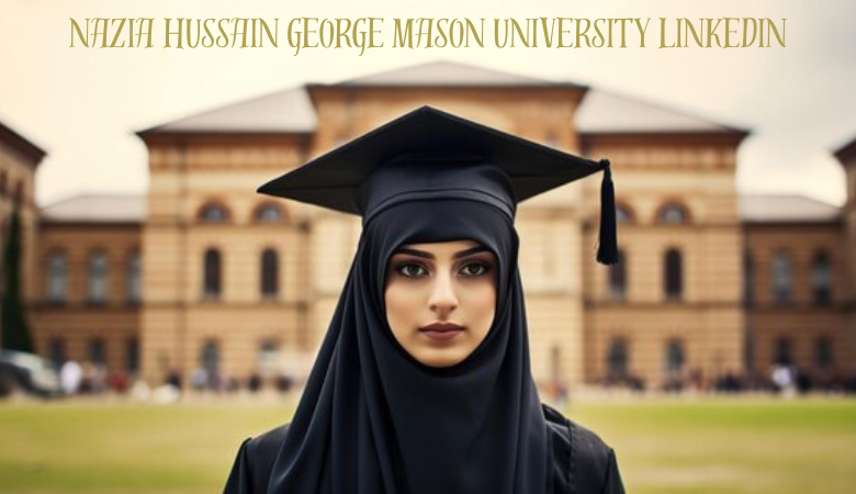 nazia hussain george mason university linkedin