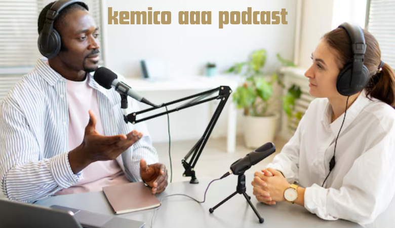 kemico aaa podcast