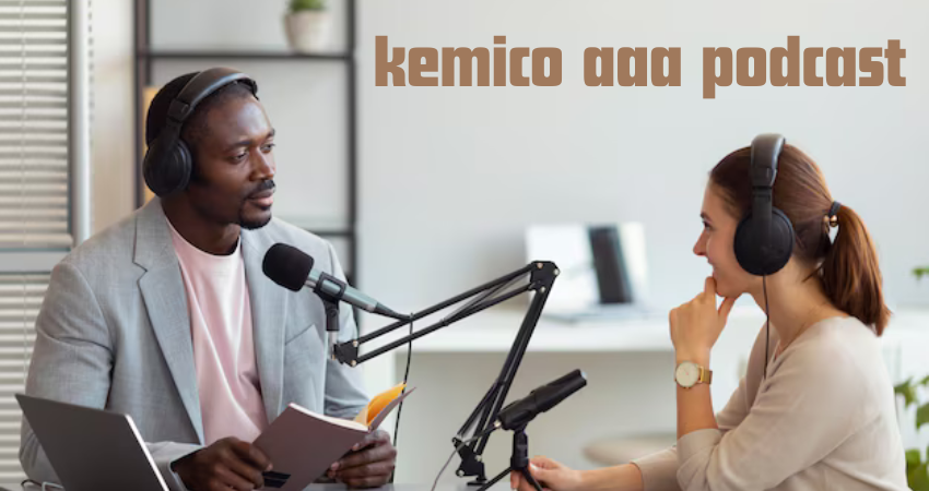 kemico aaa podcast