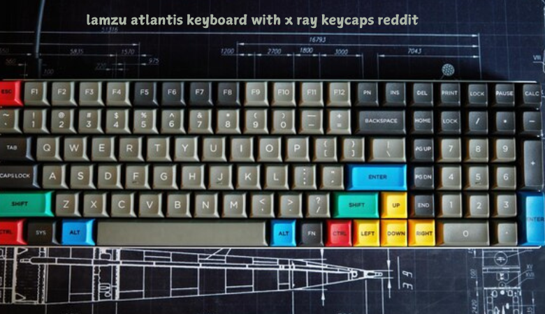 lamzu atlantis keyboard with x ray keycaps reddit