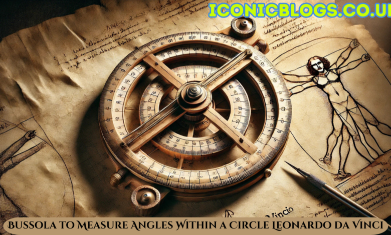 bussola to measure angles within a circle leonardo da vinci