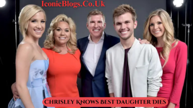 Chrisley Knows Best Daughter Dies