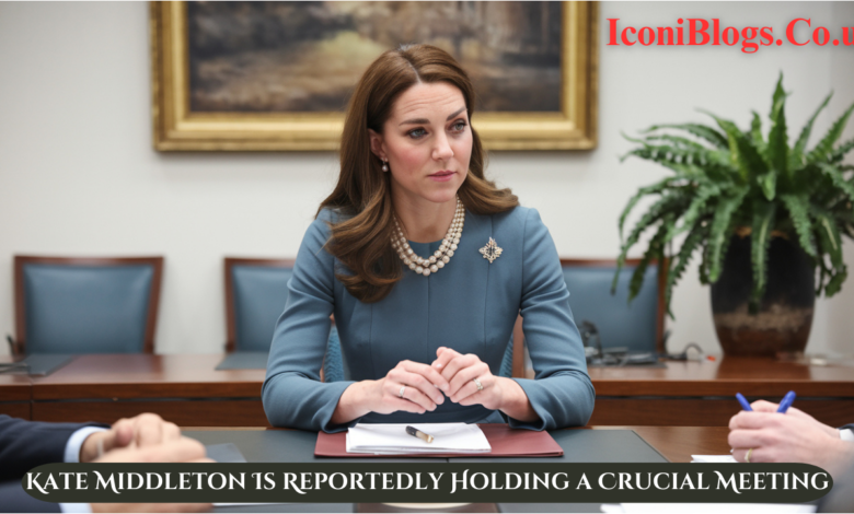 Kate Middleton Is Reportedly Holding a Crucial Meeting